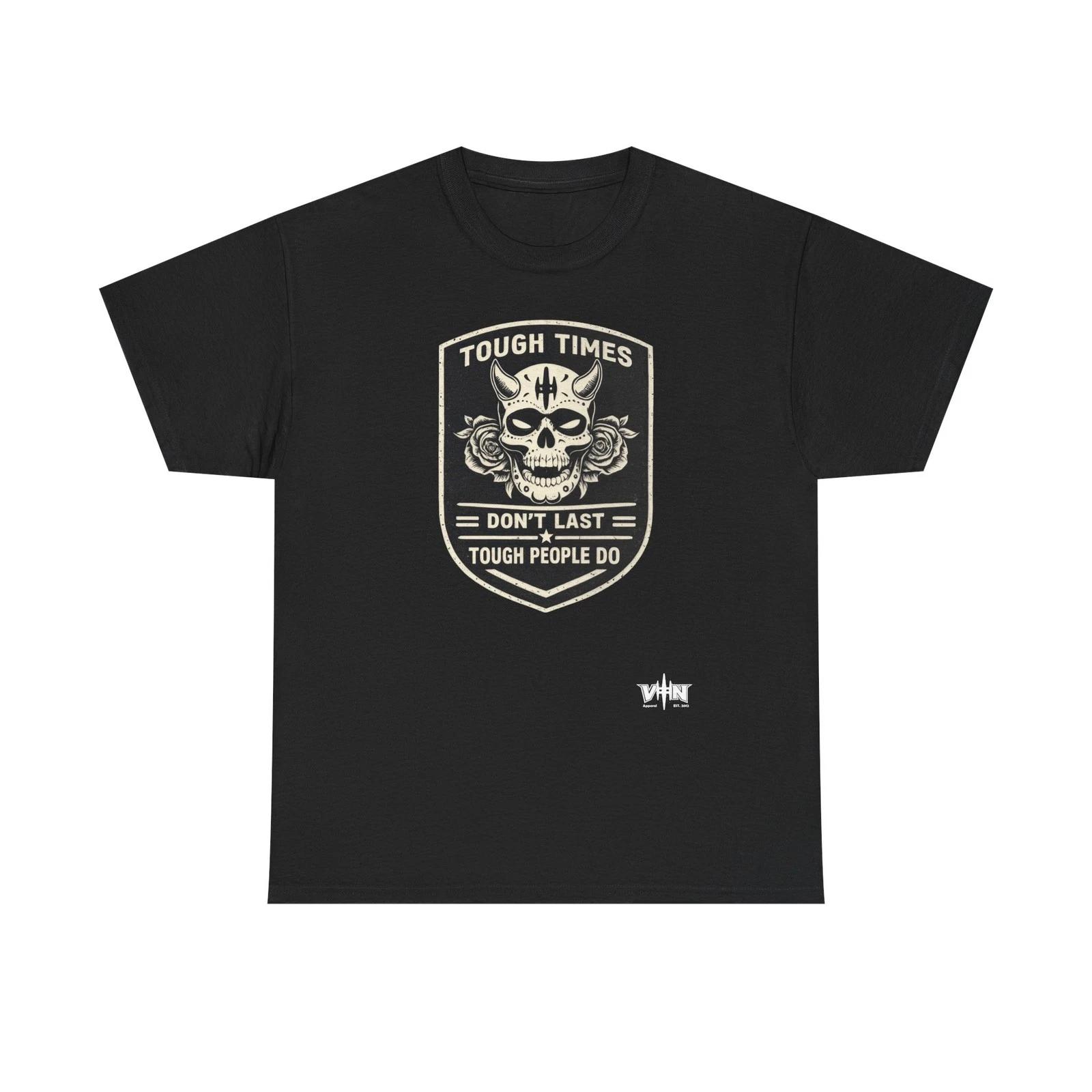 Tough Times Don t Last Tee M