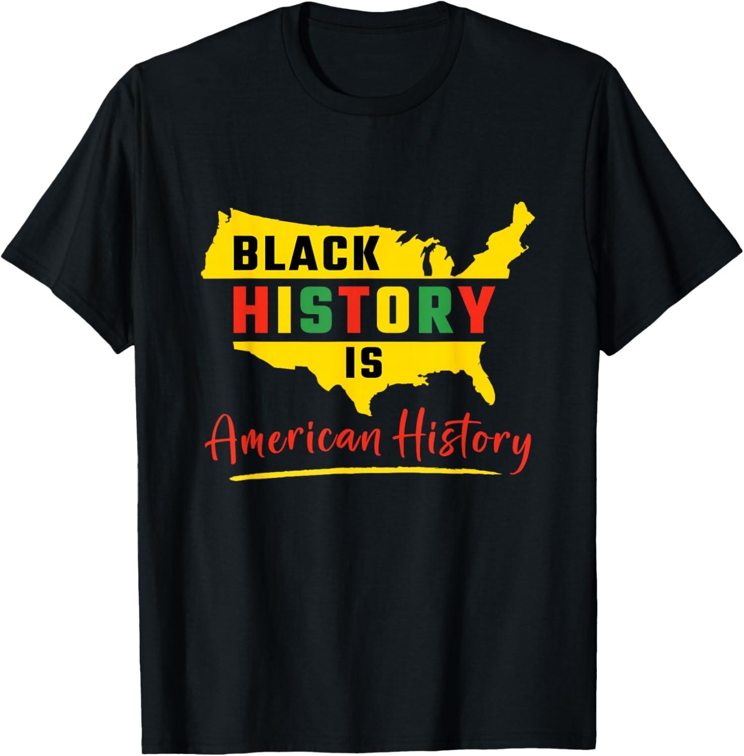Black History Is American History African American Heritage T-Shirt S
