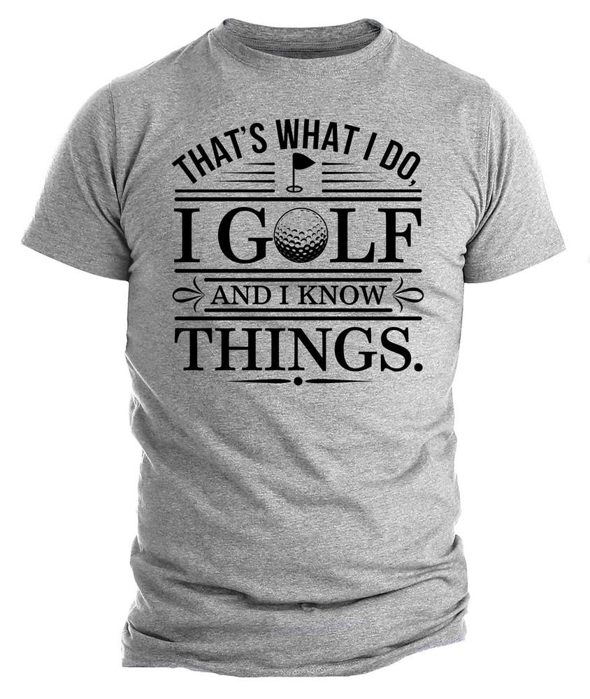 

Funny Golf Shirt – I Play Golf I Know Things Tee, Champion Golf Gift for Dad, XL