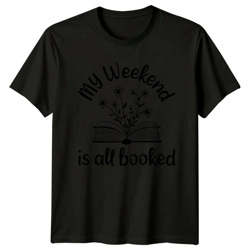 My Weekend Is All Booked TShirt Book Lover Pun Reading Birthday Gift