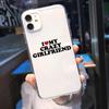 Funny I Love My Girlfriend Couple Phone Case For iPhone 13 12 14 11 Pro XS Max Mini 16 7 8 14 Plus X XR Clear Soft Covers Shells