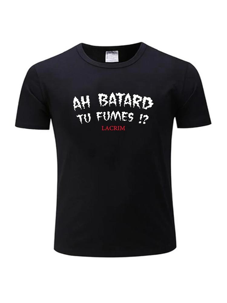 Mens T-shirts Cotton Teeshirt Ah Batard Tu Fumes Lacrim T-Shirt Vintage T Shirt Funny T Shirts Anime T-shirt T-shirt Men