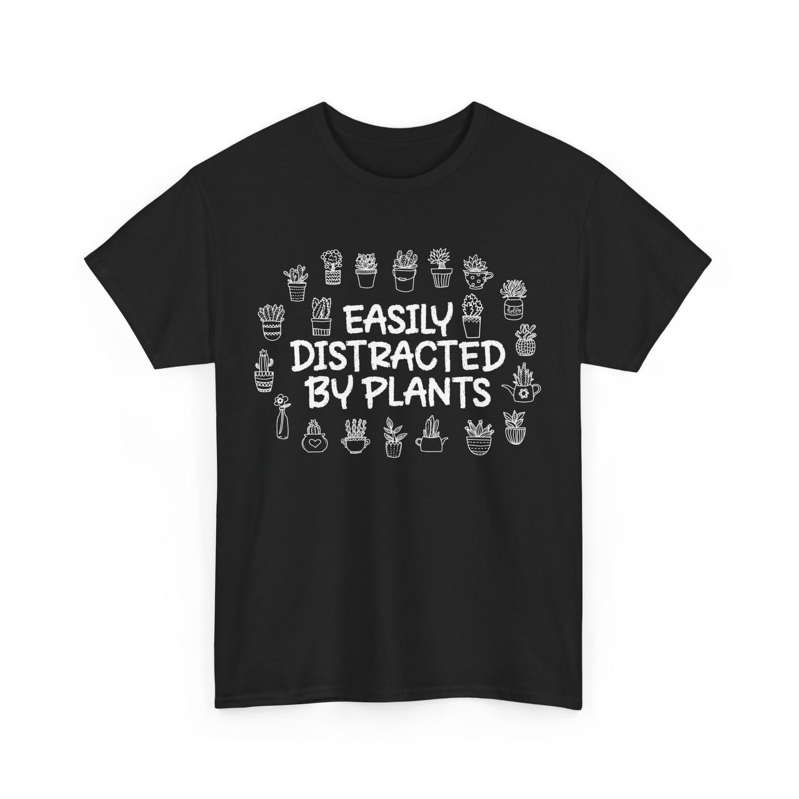 Planting Easily Distracted By Plants Gardening Lovers Gardener T-Shirt S