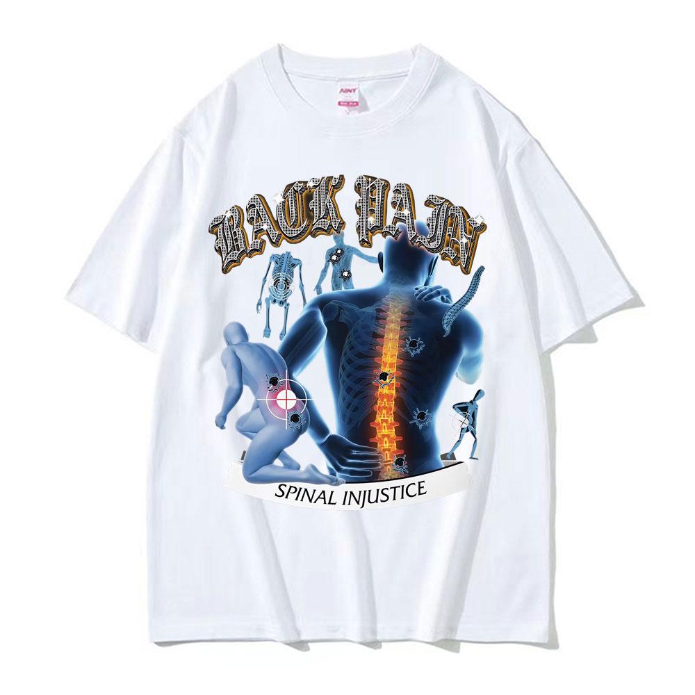 Funny BACK PAIN Spinal Injustice Meme Tshirts Men Women Vintage Humor Oversized Tshirt Summer Cotton ONeck T Shirt Streetwear