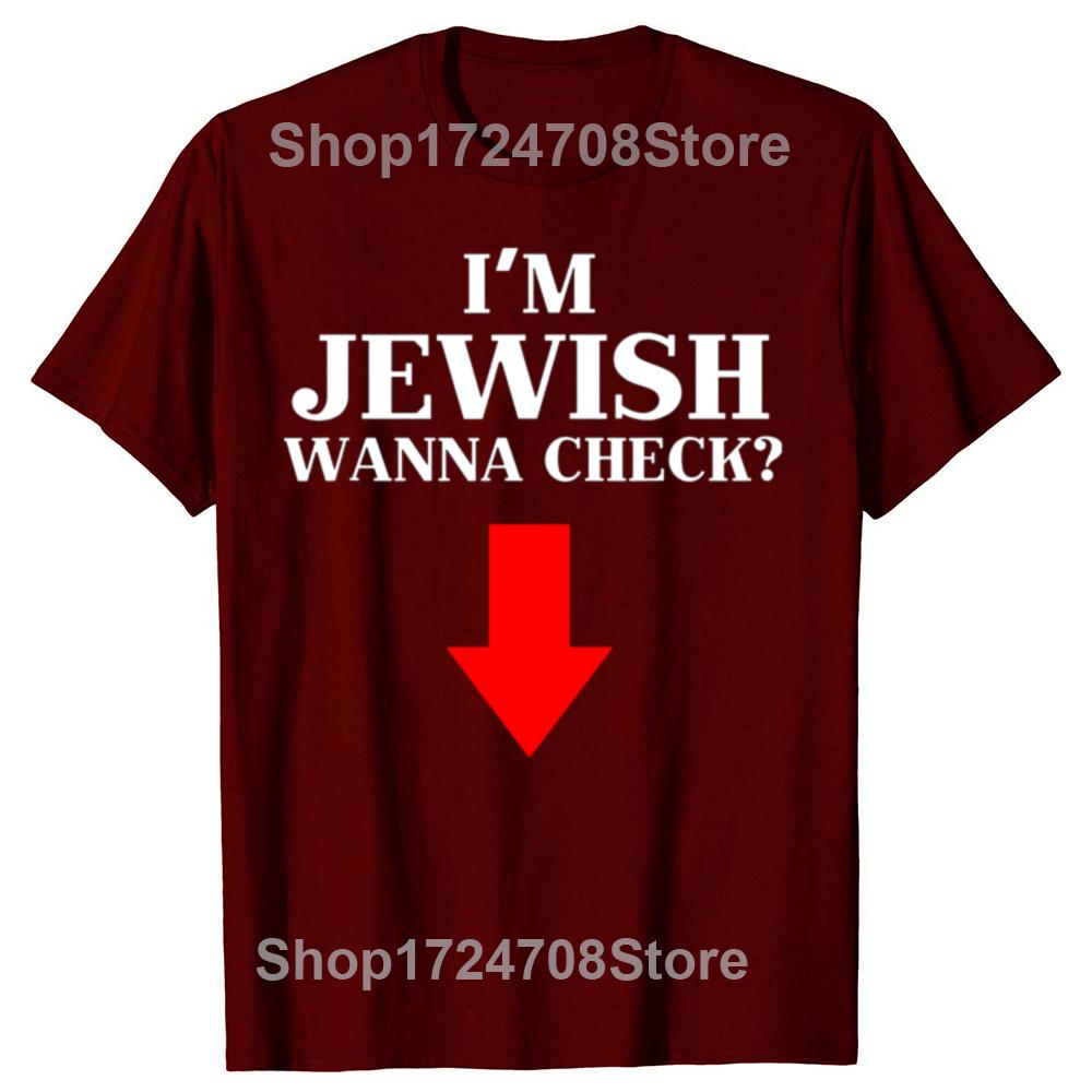 I'm Jewish Wanna Check Funny Jewish Graphic T-shirts Men Women's Fashion Casual Tshirt 100% Cotton Loose Oversized T Shirt