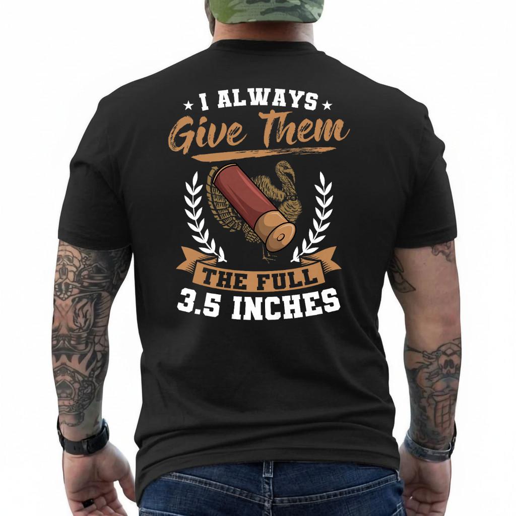 I Always Give Them The Full 3.5 Inches Turkey Hunting T-Shirt S разноцветный