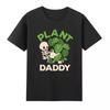 Plant Daddy Funny Gardening Houseplants Landscaping Gardener TShirt Unisex T-Shirt