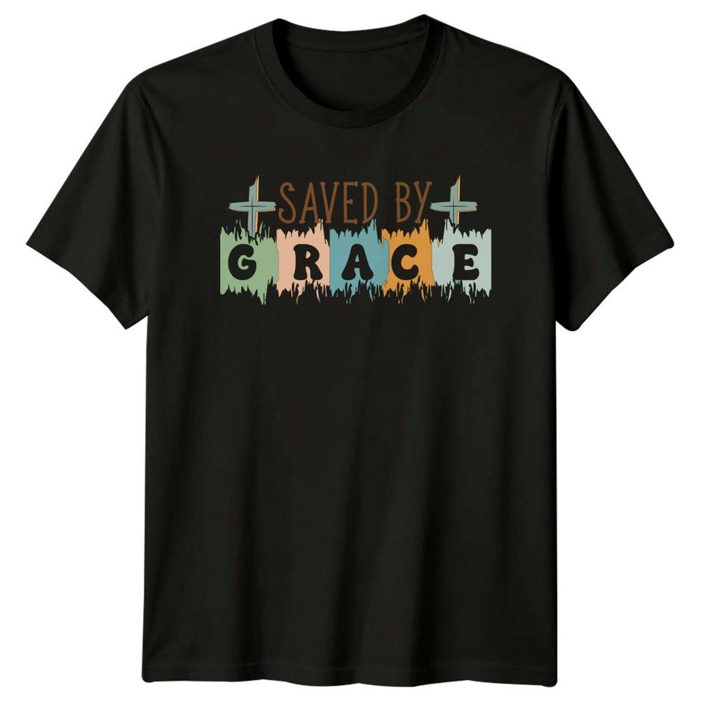 Saved By Grace TShirt Faith Christian Christmas Gift For Him And Her