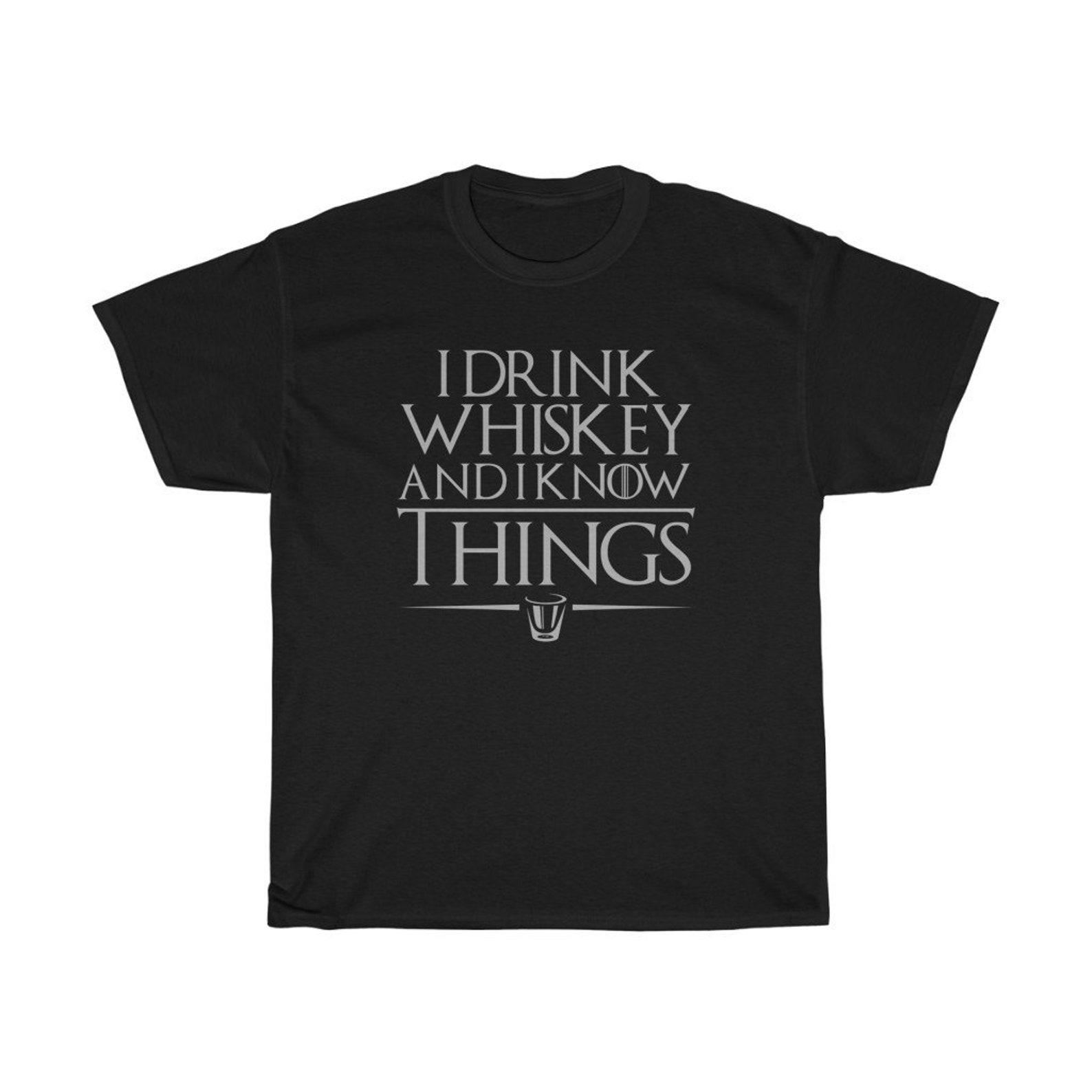 I Drink Whiskey And I Know Things Classic T-Shirt S
