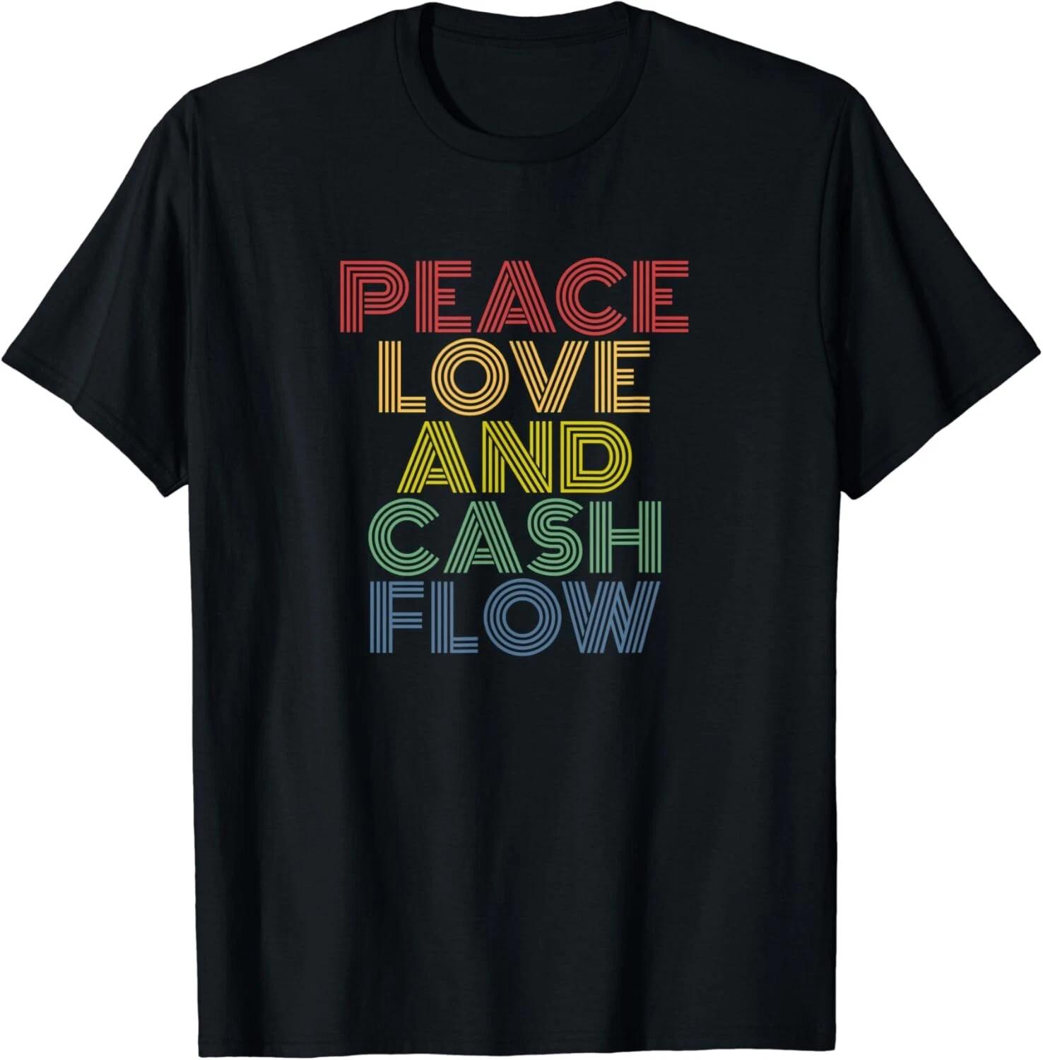 Peace Love And Cash Flow Gifts Unisex T-Shirt XL