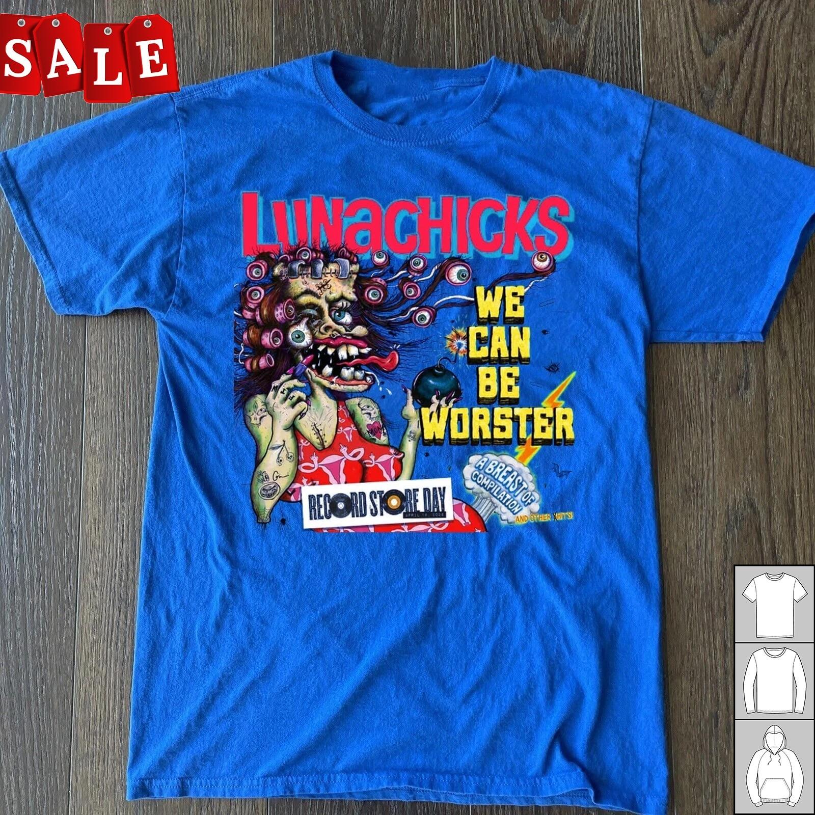 New Popular Lunachicks WE CAN BE WORSTER Gift For Fans Unisex S-5XL Shirt NH726 XL