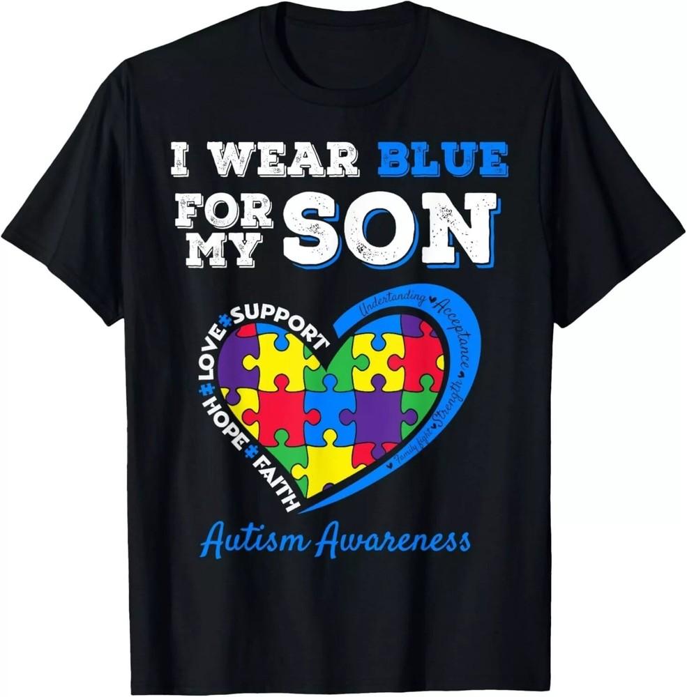 I Wear Blue For My Son Autism Awareness Mom Dad Parents T-Shirt Unisex T-Shirt XXXL