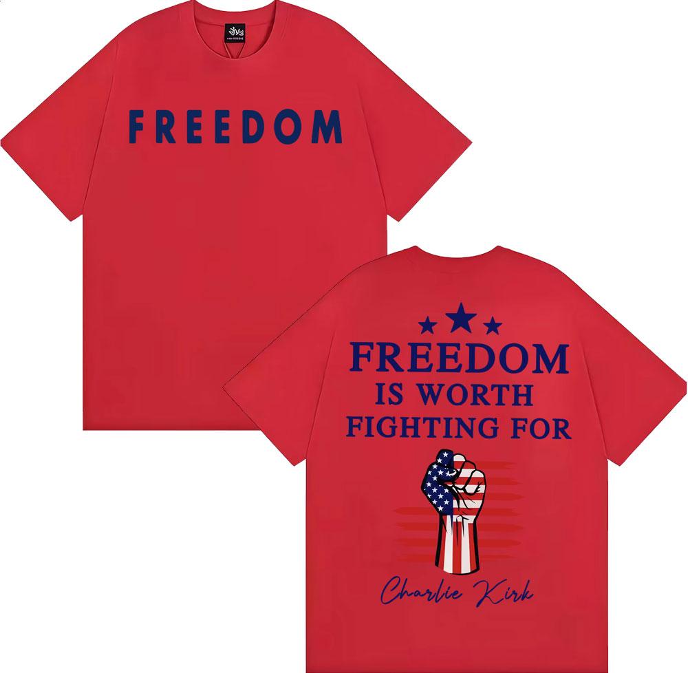 Is Worth Fighting for Freedom Charlie Kirk T-shirts Men Women Fashion Aesthetic Short Sleeve T Shirt Summer Tops Comfort T-shirt S
