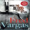 Wash This Blood Clean From My Hand by Fred Vargas Paperback Book 9780099488965