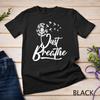 Just Breathe Yoga Meditation Mindfulness Dandelion Wind Unisex T-shirt