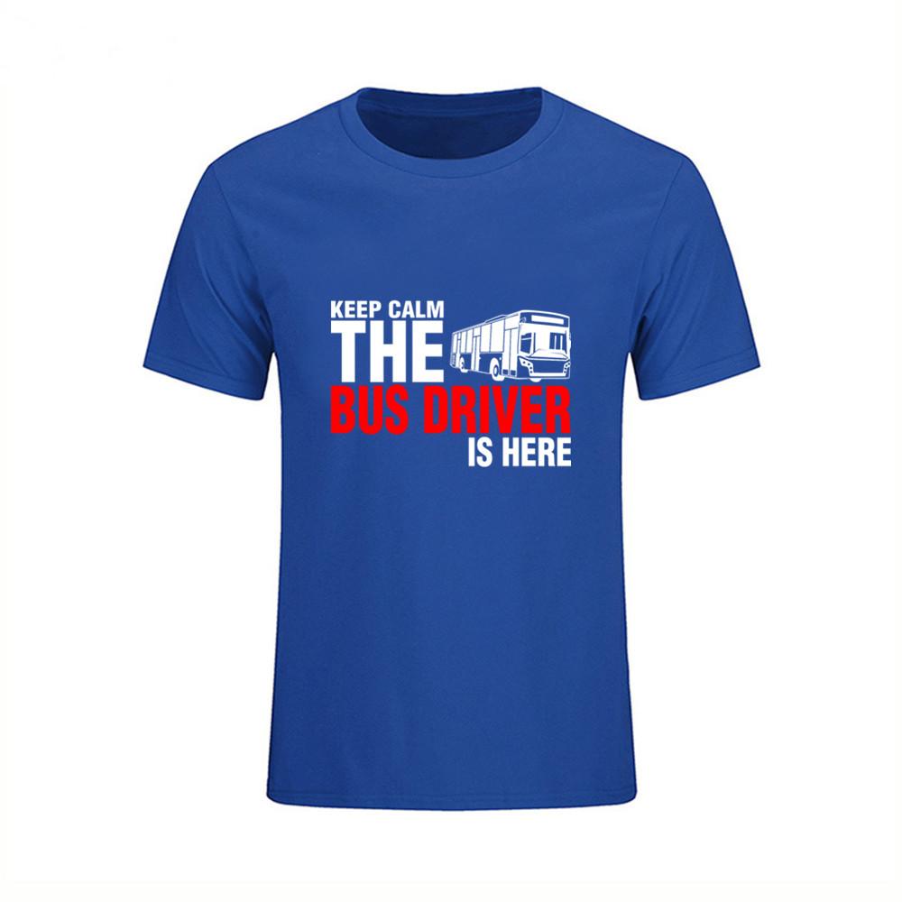 Men T Shirts Male Keep Calm The Bus Driver Is Here Short Sleeve Tee Tshirt