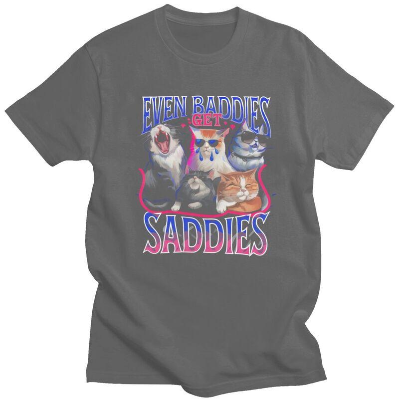 Even Baddies Get Saddies Cats T Shirt for Men Sarcastic Animal Quotes Tshirts Humor Summer Short Sleeve Tee Shirt Loose Fit