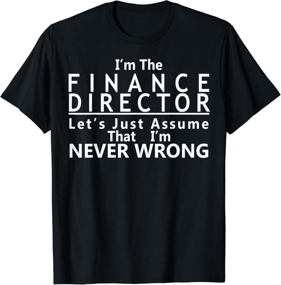 

Finance Director Financial Office Head Manager Funny Gift Unisex T-Shirt S