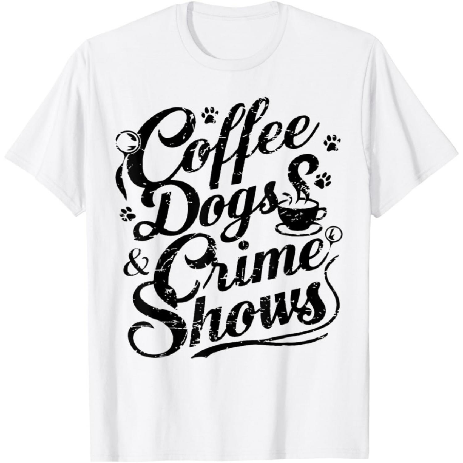 Coffee Dogs Crime Shows Funny Coffee Dog Lovers Men Women T-Shirt XXXXXL белый