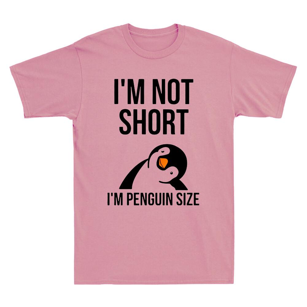 Penguin Im Not Short Im Penguin Size Funny Pingu Unisexs Short Sleeve T Shirt