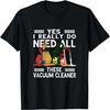 Vacuum Cleaner I Need Housekeeper Dust Buster Cleaning T-Shirt
