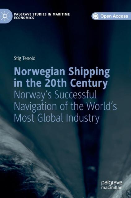 Bok Norwegian Shipping In the 20th Century : Norway's Successful Navigation of the World's Most Global Industry