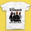 The Damned Neat Neat Neat Punk Rock Music Gift Tee T Shirt T6052