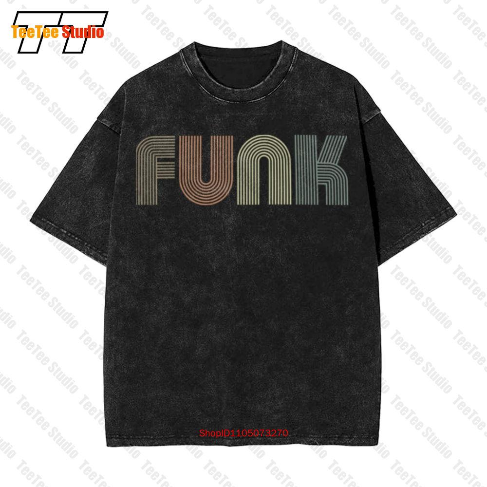 Funk Funk For Those That Loved Music Buffs Vintage Oversized Tshirt 8gva