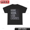 More Work Less Excuses Graphic T Shirt Motivation Unisex Heavy Cotton Tee Unique Tshirts Unique Retro Graphic Clothing TShirt