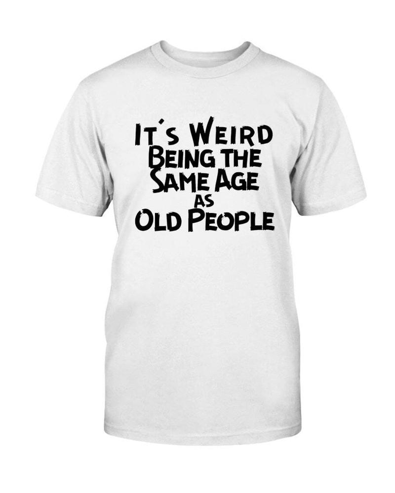 Странно быть одного возраста со стариками - Графическая футболка Унисекс S