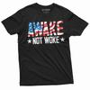 Men's Awake Not Woke T-shirt Birthday Gift Graphic Tee Shirt