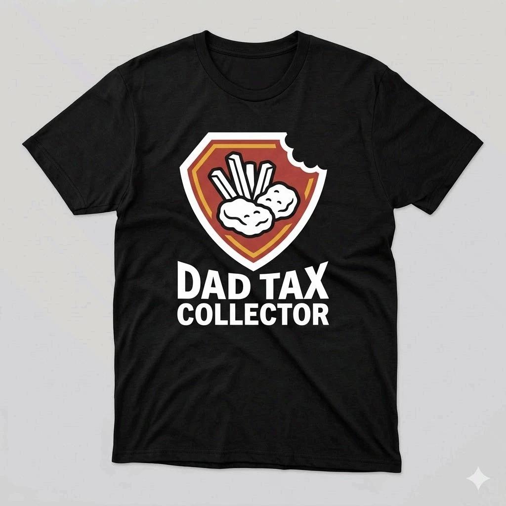 Dad Tax Collector Funny Father’s Day Snack Stealing Dad Shirt XS