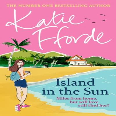 Island In the Sun by Katie Fforde Hardback Book 9781529136173