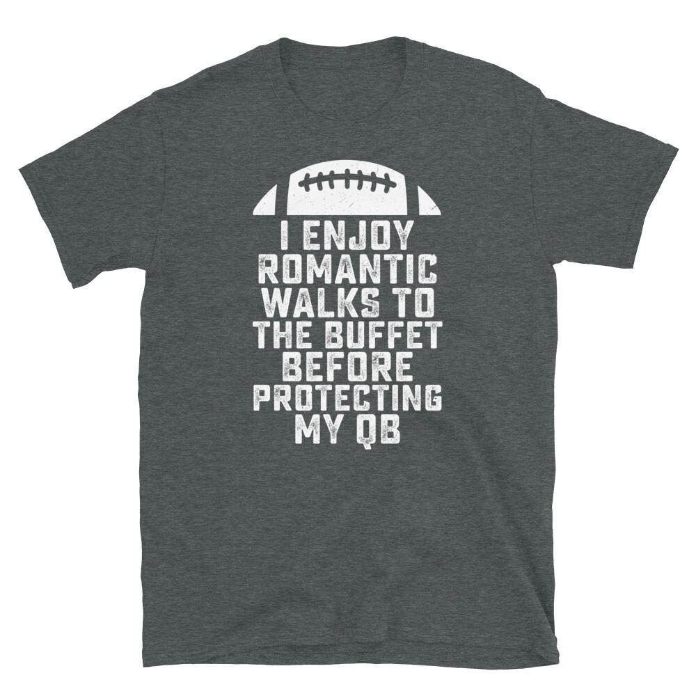 

I Enjoy the Buffet Before Protecting the Quarterback Short-Sleeve Unisex T-Shirt 3XL