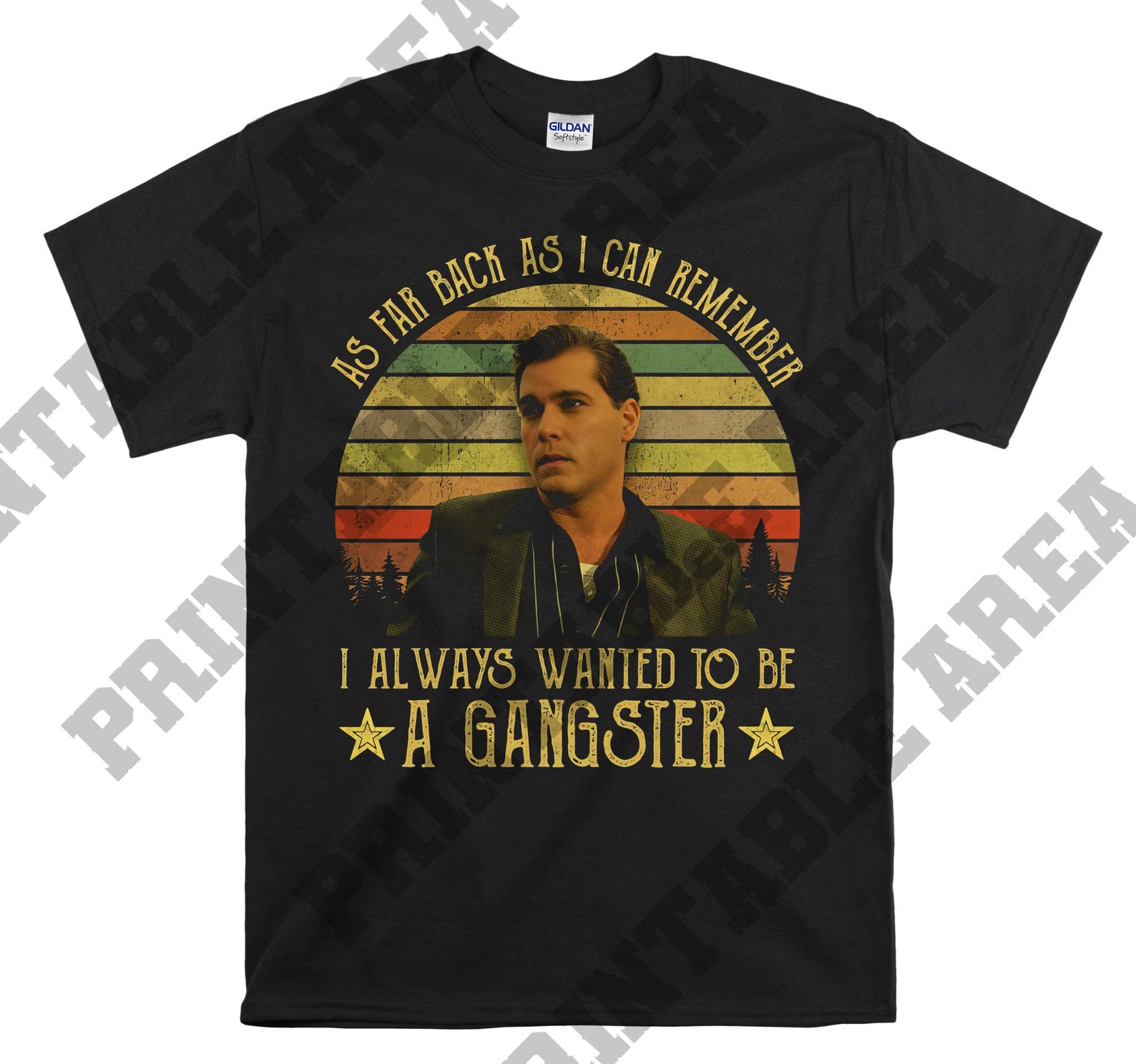As Far Back As I Can Remember I Always Wanted To Be A Gangster Vintage Men Unisex T shirt, T shirt, T shirt MO46 M