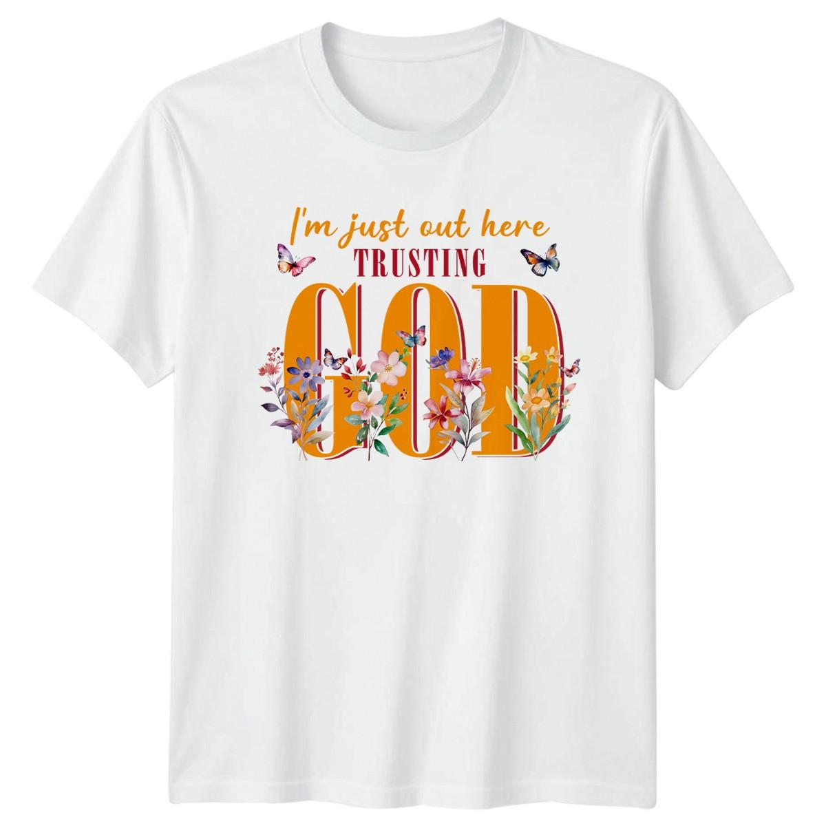 Im Just Out Here Trusting T-Shirt Christian Faith Religious Apparel Gift XXXXL