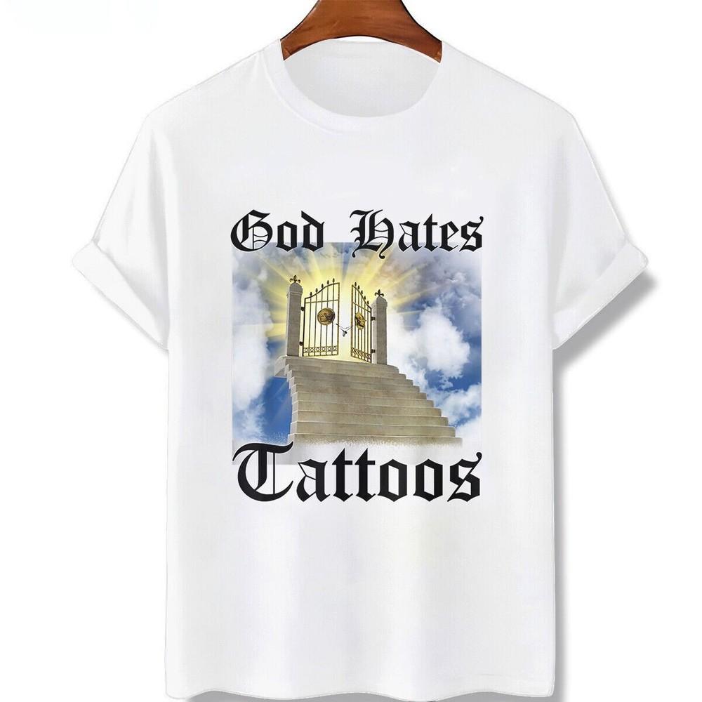 God Hates Tattoos Shirt, Trending God Hates Tattoos T-Shirt Unisex T-Shirt XL