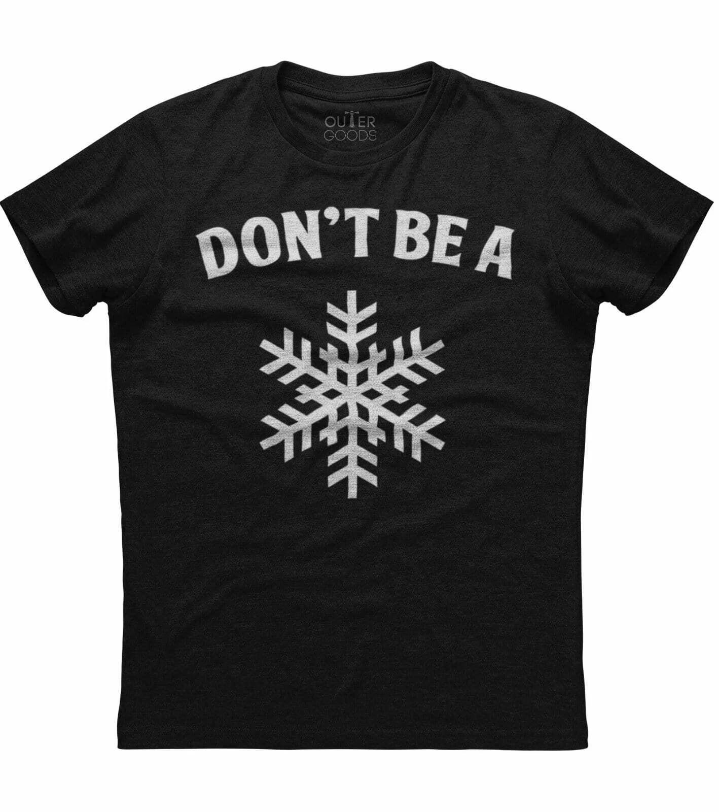 Don t Be A Snowflake T-shirt Republican Right Funny Humor 4XL