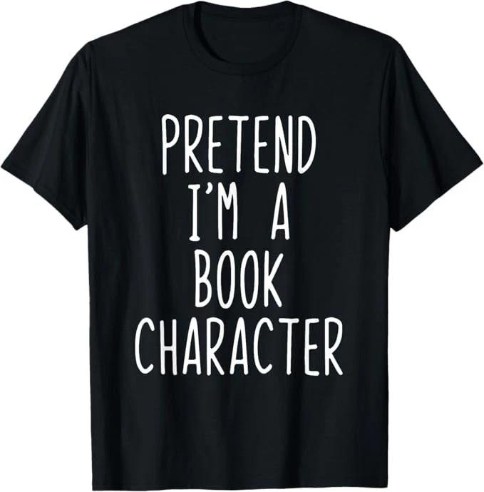 Pretend I m Book Character Costume Halloween Lazy Adult Kids T-Shirt 140