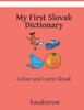 Kniha My First Slovak Dictionary : Colour and Learn Slovak