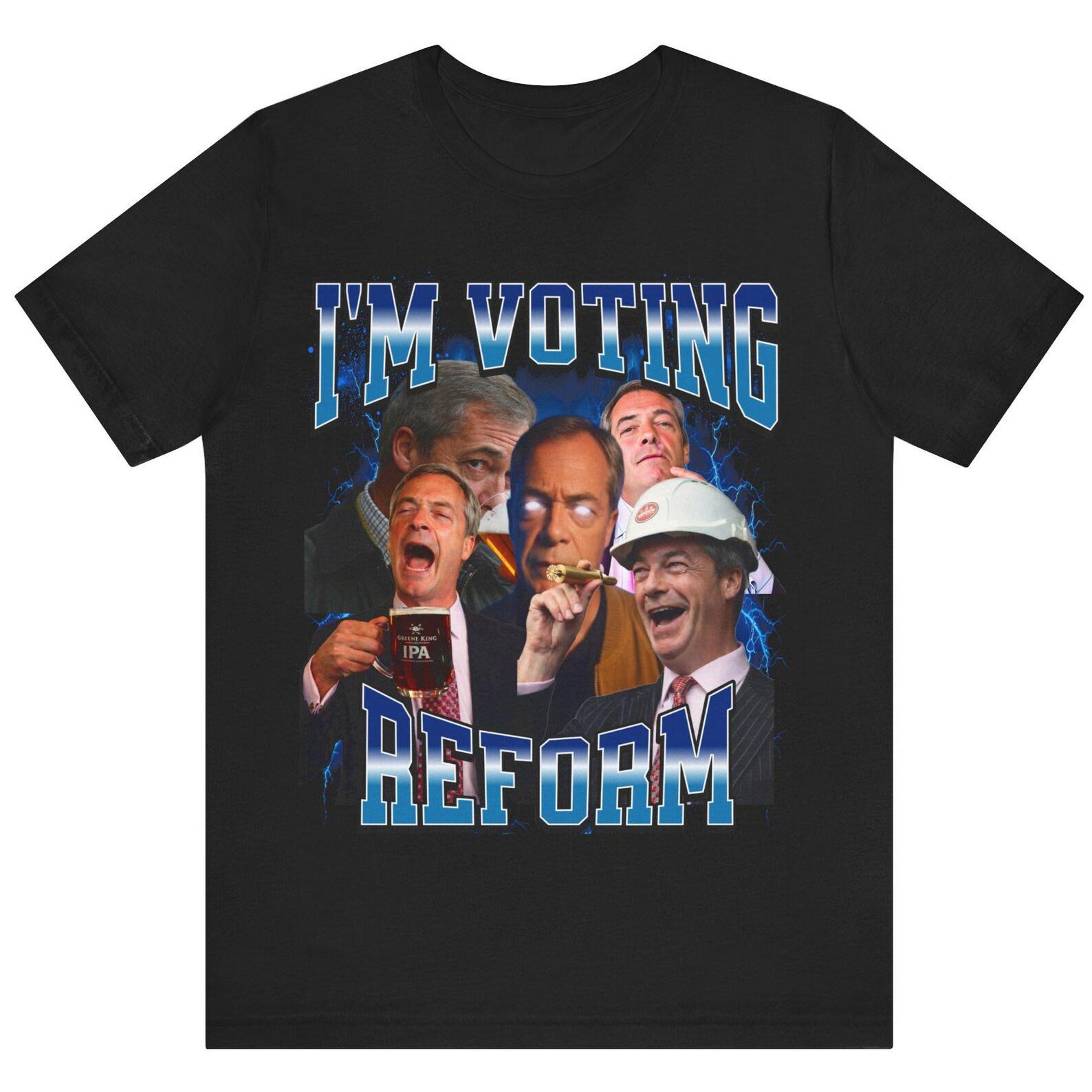 Nigel farage “I’m Voting Reform” Graphic T-Shirt | Funny Political Meme Shirt | UK Humor Tee | Viral Streetwear Graphic S