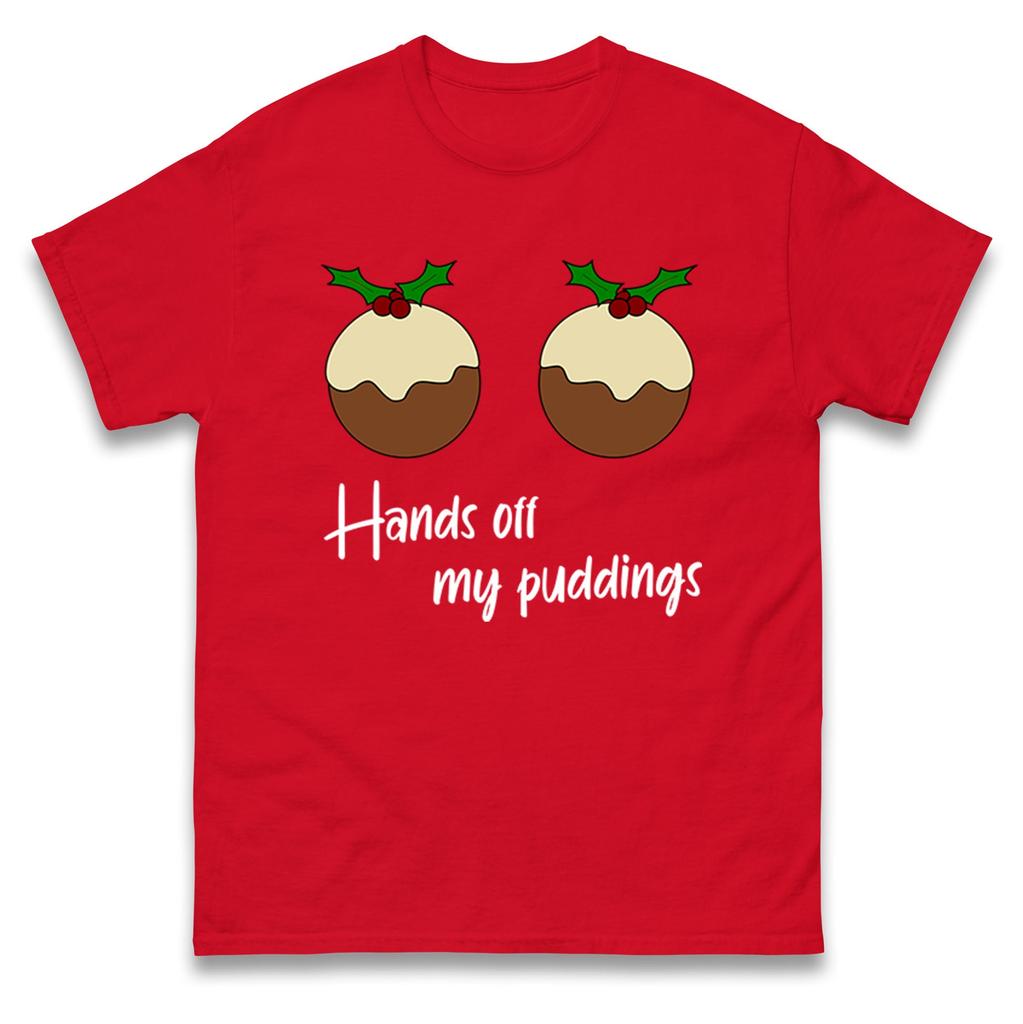 Hands Off My Puddings Christmas T Shirt Tshirt Mens Womens Unisex Tops Tees