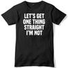 Lass uns eins klarstellen: Ich bin kein Mann Lustiges Unisex-T-Shirt