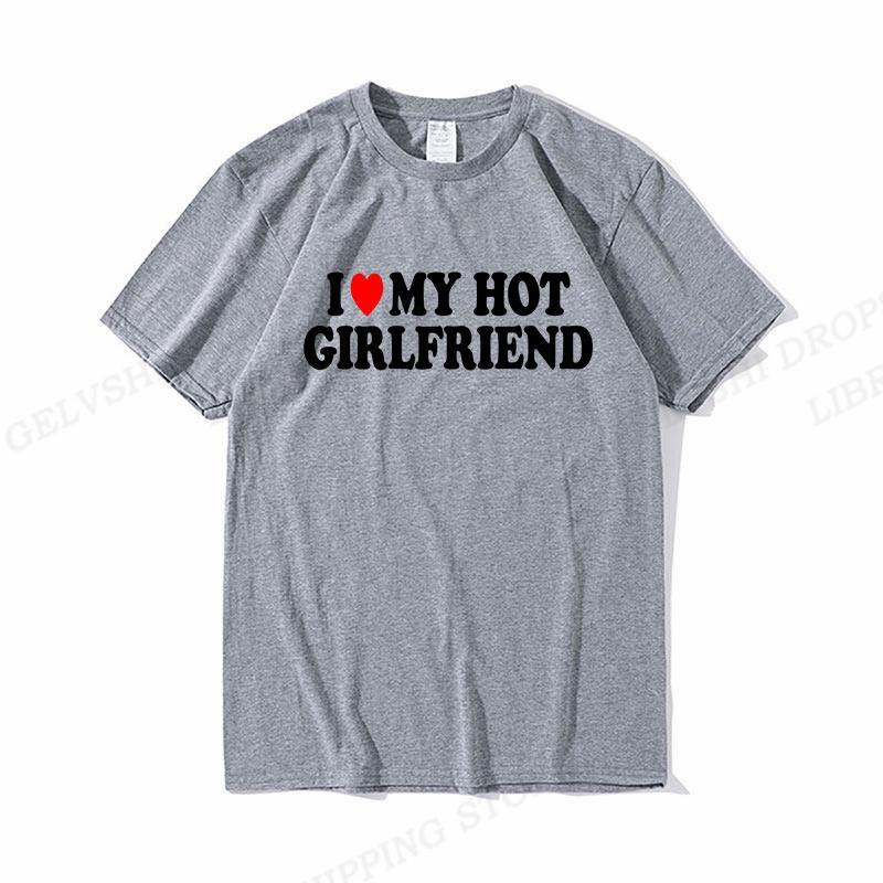I Love My Girlfriend T Shirt Unisex Fashion T-shirts Cotton Tshirt Boy Vintage Tops Tees My Boyfriend  Gift Tshirt Unisex Top Couple