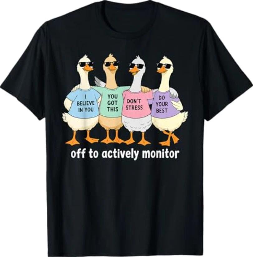 Test Day Off to Actively Monitor Goose State Testing Teacher T-T-Shirt M
