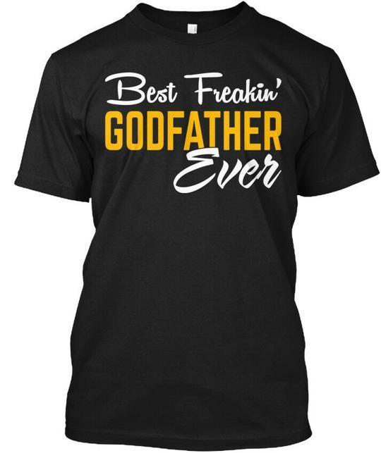 Best Godfather Ever Perfect Gift Freakin  T-Shirt Made in the USA Size S to 5XL 2XL