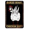 What Chicken Butt Funny Rustic Sign