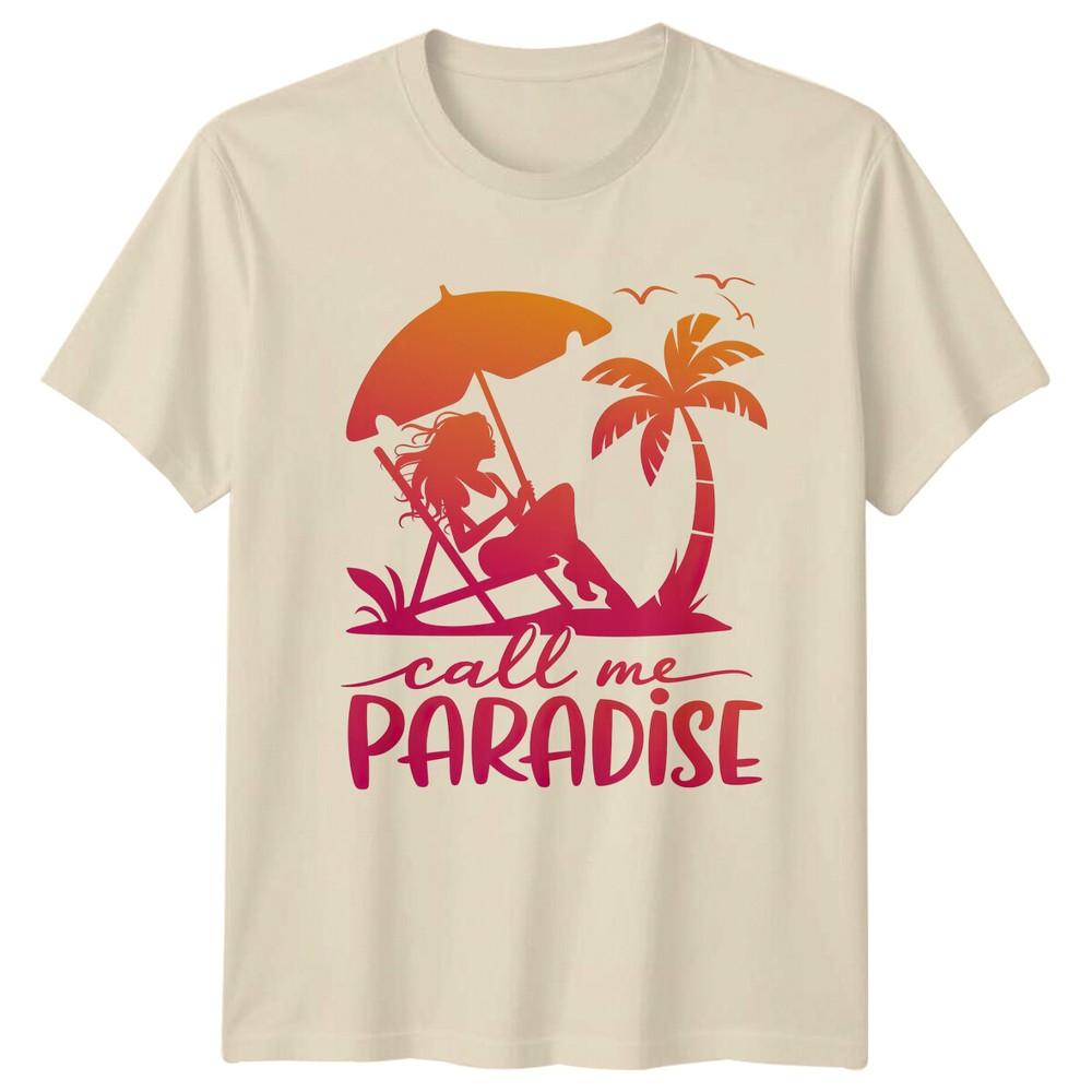 Call Me Paradise Beach Travel Unisexs TShirt Unisexs Tee Graphic Top