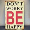Vintage Metal Poster Don't Worry Be Happy Wall Art Flat Tin Sign for Living Room