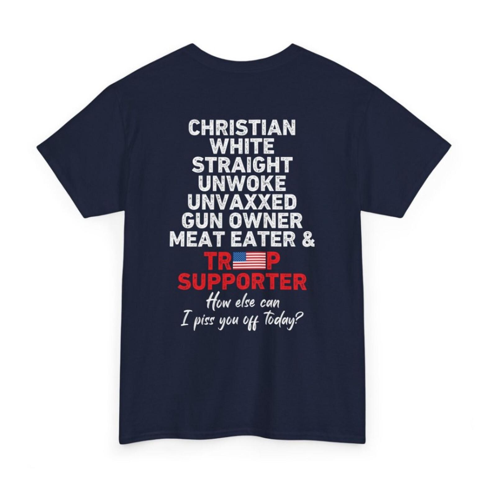 Christian White Straight Unwoke Gun Owner Meat Eater Trump Supporter Back Shirt S